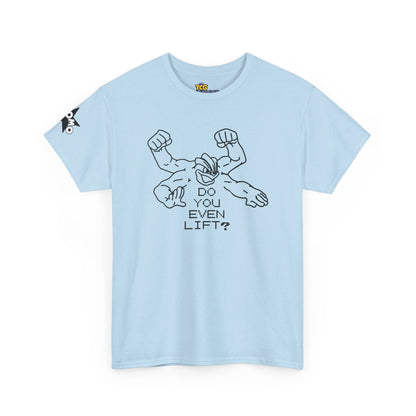 'Do You Even Lift?' Shirt