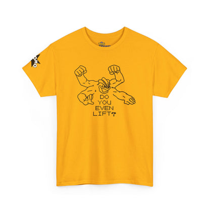 'Do You Even Lift?' Shirt