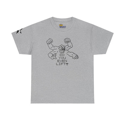 'Do You Even Lift?' Shirt