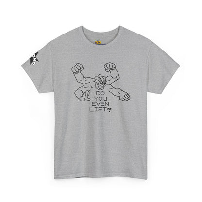 'Do You Even Lift?' Shirt