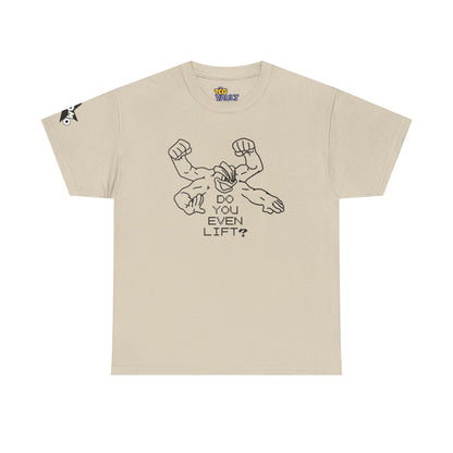 'Do You Even Lift?' Shirt
