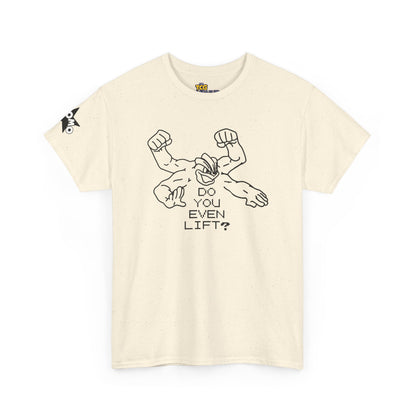 'Do You Even Lift?' Shirt
